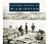 Historic Photos Of Wilmington