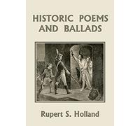 Historic Poems And Ballads (Yesterday's Classics)