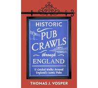 Historic Pub Crawls Through England: 11 Guided Walks Around England's Iconic Pubs and Landmarks - the perfect gift!