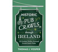 Historic Pub Crawls Through Ireland: 10 Guided Walks Around Iconic Irish Pubs and Landmarks