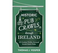 Historic Pub Crawls Through Ireland: 10 Guided Walks Around Iconic Irish Pubs and Landmarks