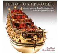 Historic Ship Models of the Seventeenth and Eighteenth Centuries by Henry Kriegstein Arnold Kriegstein Henry Kriegstein (Auteur)