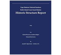 Historic Structure Report: Bodie Island Coast Guard Station: Cape Hatteras National Seashore