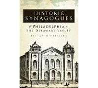 Historic Synagogues Of Philadelphia & The Delaware Valley