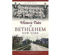 Historic Tales Of Bethlehem, New York