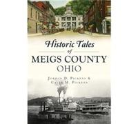Historic Tales of Meigs County Ohio by Jordan D Pickens & Calee M Pickens Jordan D Pickens Calee M Pickens (Auteur)