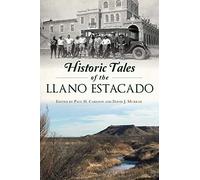 Historic Tales Of The Llano Estacado