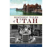 Historic Tales Of Utah