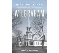 Historic Tales Of Wilbraham