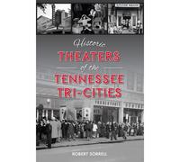 Historic Theaters Of The Tennessee Tri-Cities