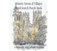 Historic Towns & Villages of Britain Word Search Puzzle Book: Charming Towns, Historic Villages, Landmarks, and Cultural Heritage