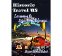 Historic Travel Us: Learning to Live in California