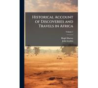 Historical Account of Discoveries and Travels in Africa