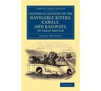 Historical Account of the Navigable Rivers Canals and Railways of Great Britain - Joseph Priestley - Cambridge University Press - Livre en Anglais - Paper Joseph PriestleyJoseph Priestley (Auteur)