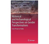 Historical And Archaeological Perspectives On Gender Transformations