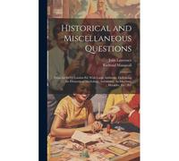 Historical And Miscellaneous Questions: From The 84th London Ed. With Large Additions, Embracing The Elements Of Mythology, Astronomy, Architecture, H