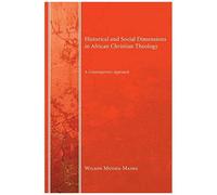 Historical And Social Dimensions In African Christian Theology