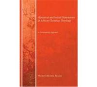 Historical and Social Dimensions in African Christian Theology: A Contemporary Approach Maina, Wilson Muoha (Auteur)
