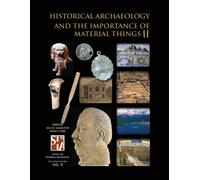 Historical Archaeology And The Importance Of Material Things Ii
