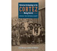 Historical Archaeology in the Cortez Mining District: Under the Nevada Giant