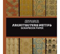 Historical Architecture Motifs Scrapbook Paper: 20 Double Sided Sheets 8.5 x 8.5 for Scrapbooking, Junk Journals, Mixed Media Art, Origami, Crafting projects, and More