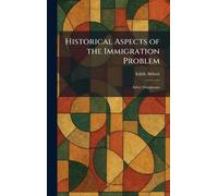 Historical Aspects of the Immigration Problem: Select Documents