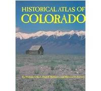 Historical Atlas of Colorado Paul F. Mahoney, Richard E. Stevens, Thomas J. Noel (Auteur)