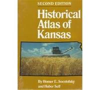 Historical Atlas of Kansas Homer E. Socolofsky, Huber Self (Auteur)