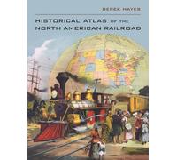 Historical Atlas of the North American Railroad