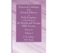 Historical Catalogue Of The Printed Editions Of Holy Scripture In The Library Of The British And Foreign Bible Society, Volume I