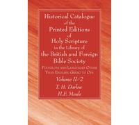 Historical Catalogue Of The Printed Editions Of Holy Scripture In The Library Of The British And Foreign Bible Society, Volume Ii, 2