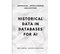 Historical Data In Databases For Ai: Structures, Preservation And Purge (Artificial Intelligence)