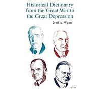 Historical Dictionary From The Great War To The Great Depression