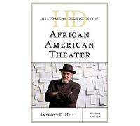 Historical Dictionary Of African American Theater