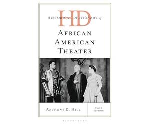 Historical Dictionary of African American Theater