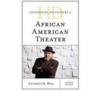 Historical Dictionary of African American Theater (Historical Dictionaries of Literature and the Arts) - [Version Originale] Inconnu (Auteur)