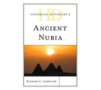 Historical Dictionary Of Ancient Nubia