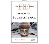 Historical Dictionary of Ancient South America (Historical Dictionaries of Ancient Civilizations and Historical Eras) - [Version Originale] Inconnu (Auteur)
