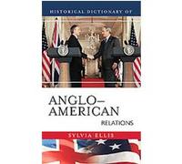 Historical Dictionary of Anglo-American Relations, Historical Dictionaries of U.s. Diplomacy Sylvia Ellis (Auteur)