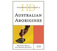 Historical Dictionary Of Australian Aborigines