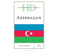 Historical Dictionary of Azerbaijan - Professor Zaur Gasimov - Bloomsbury Academic - ebook (ePub) - Livre