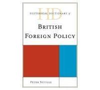 Historical Dictionary Of British Foreign Policy