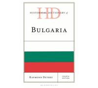 Historical Dictionary of Bulgaria - Professor Raymond Detrez - Bloomsbury Academic - ebook (ePub) - Livre