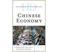 Historical Dictionary Of/Chinese Economy Lawrence R Sullivan, Paul Curcio (Auteur)