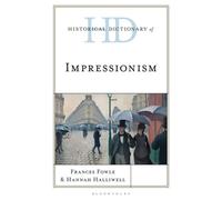 Historical Dictionary of Impressionism - Frances Fowle - Bloomsbury Academic - ebook (ePub) - Livre