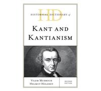 Historical Dictionary Of Kant And Kantianism