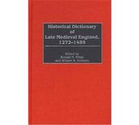 Historical Dictionary of Late Medieval England, 1272-1485