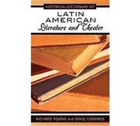Historical Dictionary of Latin American Literature and Theater Cisneros, Odile, Young, Richard A. (Auteur)