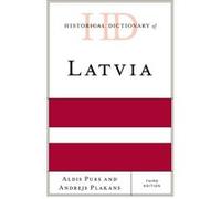 Historical Dictionary Of Latvia 3E Aldis Purs, Andrejs Plakans (Auteur)