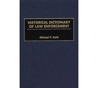 Historical Dictionary Of Law Enforcement